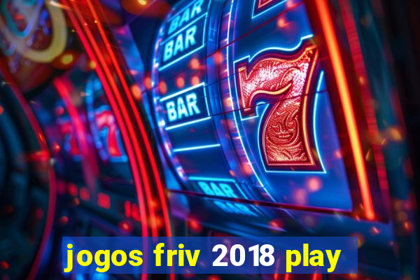 jogos friv 2018 play
